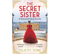 The Secret Sister: A Chatsworth House Scandal (Stately Scandals, Book 3) - Felicity York - HarperNorth - ebook (ePub) - Livre