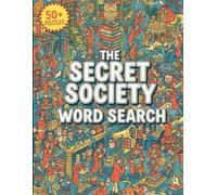 The Secret Society Word Search: 50+ Large Print Puzzles for Adults and Seniors | Celebrate The Illuminati, Freemasons, and Ancient Mysteries | The Ultimate Secret Society Activity Book