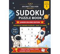 The Secret Solver Society - Sudoku Puzzle Book: Space Mission 1: 100 Space-Themed Puzzles - Easy to Hard
