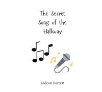 The Secret Song of the Hallway