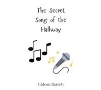 The Secret Song of the Hallway