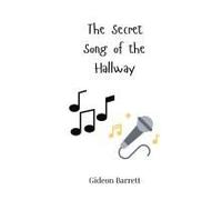 The Secret Song Of The Hallway