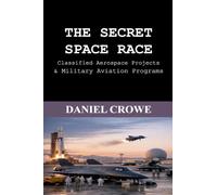 The Secret Space Race