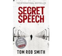 The Secret Speech by Tom Rob Smith Smith, Tom Rob (Auteur)