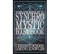 The Secret Sun Synchromystic Handbook