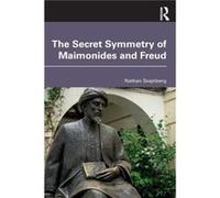 The Secret Symmetry of Maimonides and Freud by Nathan Szajnberg Nathan Szajnberg (Auteur)