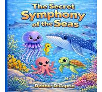 The Secret Symphony of the Sea