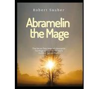 The Secret Teachings of Abramelin the Mage: A Christian School's Guide to Sacred Magic