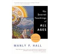 The Secret Teachings of All Ages.