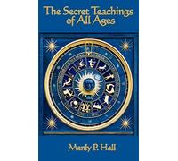 The Secret Teachings of All Ages by Manly P. Hall(2007-10-31)
