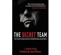 The Secret Team by Prouty & L. Fletcher L Fletcher Prouty, Jesse Ventura (Auteur)