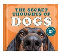 The Secret Thoughts of Dogs by CJ Rose CJ Rose (Auteur)