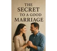The Secret to a Good Marriage