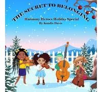 The Secret to Belonging: Harmony Heroes Holiday Special