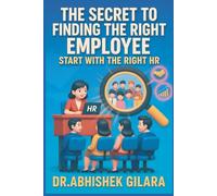 THE SECRET TO FINDING THE RIGHT EMPLOYEE: Start With the Right HR