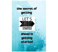 The Secret To Getting Ahead Is Getting Started: Inspiring Composition Notebook,Perfect Gift For Habitual Writers,Notebook Gift,Lined Notebook,Journal Gift