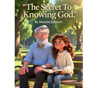 The Secret To Knowing God