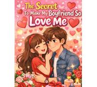 The Secret To Make My Boyfriend So Love Me: How Self-Love and Confidence Create a Healthy Relationship