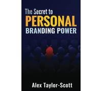 The Secret To Personal Branding Power