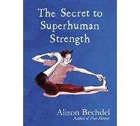 The Secret to Superhuman Strength