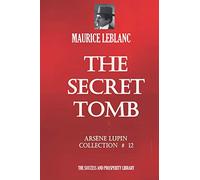 THE SECRET TOMB: Arsène Lupin Collection #12