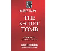 THE SECRET TOMB: ARSÈNE LUPIN COLLECTION #12 - LARGE FONT EDITION