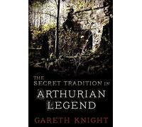 The Secret Tradition in Arthurian Legend