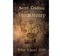 The Secret Tradition In Freemasonry