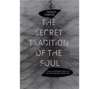The Secret Tradition of the Soul by Patrick Harpur Patrick Harpur (Auteur)