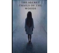 The Secret Trails of the Woods: An Abandoned Girl