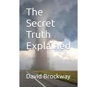 The Secret Truth Explained