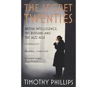The Secret Twenties: British Intelligence, the Russians and the Jazz Age - [Version Originale] Inconnu (Auteur)