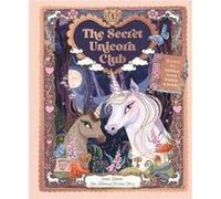 The Secret Unicorn Club by Emma Roberts Emma Roberts (Auteur)