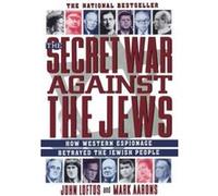 The Secret War Against the Jews John Loftus, Mark Aarons (Auteur)