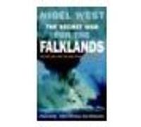 The Secret War For The Falklands: The SAS, MI6, and the War Whitehall Nearly Lost