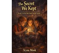 The Secret We Kept: Our Little Secrets: Book 5