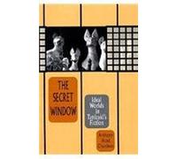 The Secret Window - Ideal Worlds In Tanizaki′S Fiction