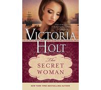 [The Secret Woman (Casablanca Classics)] [By: Holt, Victoria] [May, 2014]
