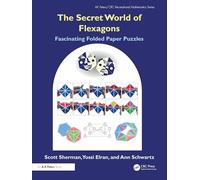 The Secret World of Flexagons: Fascinating Folded Paper Puzzles