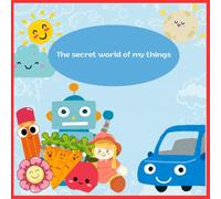 The secret world of my things