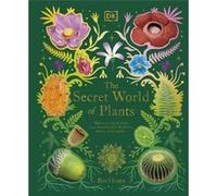 The Secret World of Plants by Ben Hoare Ben Hoare (Auteur)