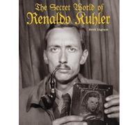 The Secret World Of Renaldo Kuhler
