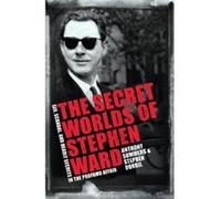 The Secret Worlds of Stephen Ward: Sex, Scandal and Deadly Secrets in the Profumo Affair - [Version Originale] Inconnu (Auteur)