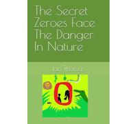 The Secret Zeroes Face The Danger In Nature