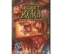 The Secret Zoo: Riddles And Danger (Secret Zoo (Quality)) (Paperback) Bryan Chick, (Auteur)