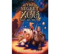 The Secret Zoo Traps and Specters by Bryan Chick Paperback Book Bryan Chick (Auteur)
