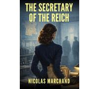 The Secretary of the Reich: a Frenchwoman deep inside the German command in Normandy