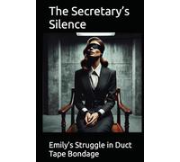The Secretary’s Silence: Emily’s Struggle in Duct Tape Bondage