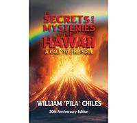 The Secrets and Mysteries of Hawaii: A Call to the Soul