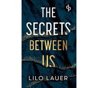The Secrets Between Us Spicy Enemies to Lovers Romantic Suspense: Er ist alles, wovor sie sich schützen wollte - und alles, wonach sie sich sehnt
